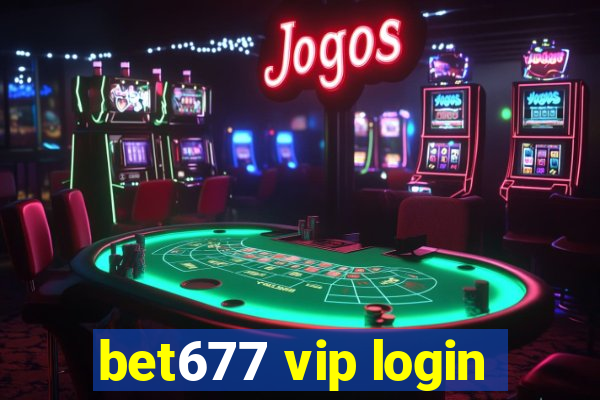 bet677 vip login